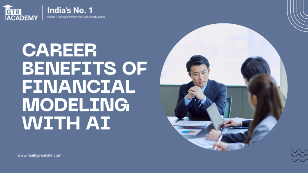 Career Benefits of Financial Modeling with AI