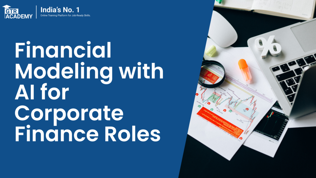 Financial Modeling with AI for Corporate Finance Roles