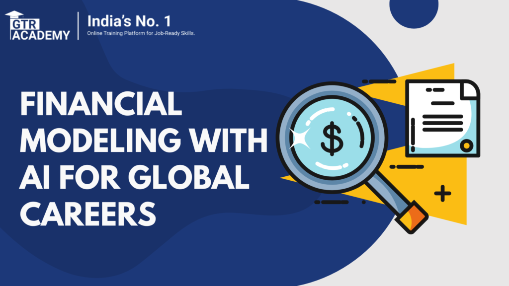 Financial Modeling with AI for Global Careers